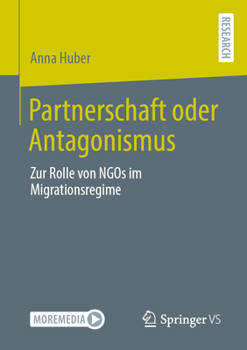 Paperback Partnerschaft Oder Antagonismus: Zur Rolle Von NGOs Im Migrationsregime [German] Book