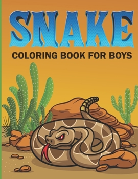 Paperback Snake Coloring Book For Boys: Complex Snake Drawings Coloring Book for Teenagers & Boys (Animal Coloring Book of Snakes) Book