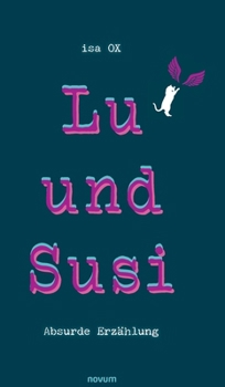 Hardcover Lu und Susi: Absurde Erzählung [German] Book
