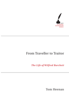 From Traveller to Traitor: The Life of Wilfred Burchett