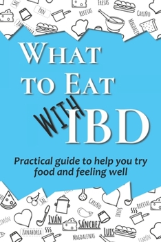Paperback What to Eat with IBD: Practical guide to help you try food and feeling well Book