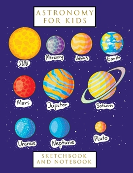 Paperback Astronomy for Kids: Notebook for Writing, Drawing, Doodling and Sketching Book