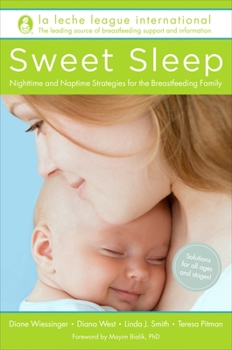Paperback Sweet Sleep: Nighttime and Naptime Strategies for the Breastfeeding Family Book