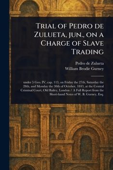 Paperback Trial of Pedro De Zulueta, Jun., on a Charge of Slave Trading Book