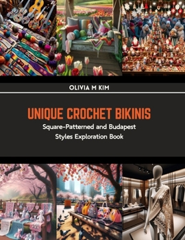 Paperback Unique Crochet Bikinis: Square-Patterned and Budapest Styles Exploration Book
