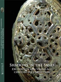 Hardcover Shadows in the Sand: Excavation of a Viking-Age Cemetery at Cumwhitton Book
