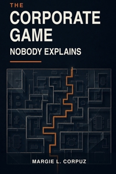 Paperback The Corporate Game Nobody Explains Book