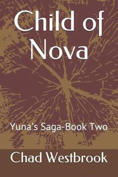 Paperback Child of Nova: Yuna's Saga-Book Two Book