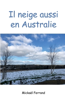 Paperback Il neige aussi en Australie [French] Book