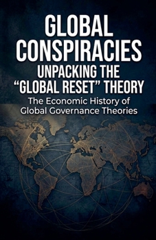 Paperback Global Conspiracies: Unpacking the "Global Reset" Theory Book
