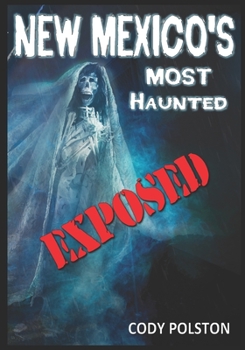 New Mexico's Most Haunted: Exposed