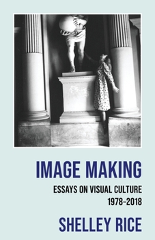 Paperback Image Making: Essays on Visual Culture (1978-2018) Book