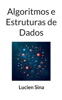 Algoritmos e Estruturas de Dados (Portuguese Edition)