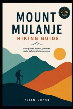 Mount Mulanje Hiking Guide: Self-guided access, permits, costs, safety & trip planning