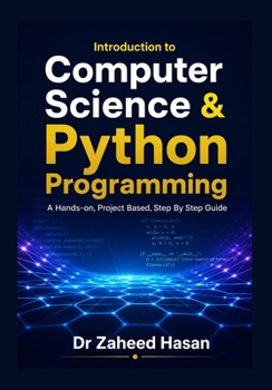 Paperback Introduction to Computer Science & Python Programming: A Hands-On, Project-Based, Step-by-Step Guide Book