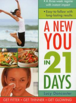 Paperback A New You in 21 Days: A Three-Week Regime with Instant Impact; Easy-To-Follow with Long-Lasting Results Book