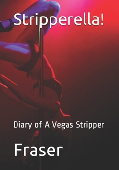 Paperback Stripperella!: Diary of A Vegas Stripper Book