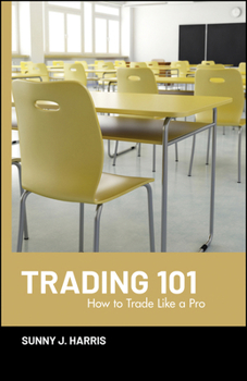 Hardcover Trading 101: How to Trade Like a Pro Book