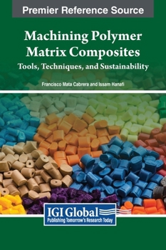 Hardcover Machining Polymer Matrix Composites: Tools, Techniques, and Sustainability Book