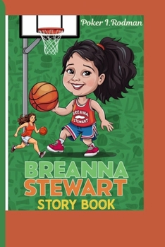 BREANNA STEWART STORY BOOK: How a Tall Girl with Big Dreams Became a Champion