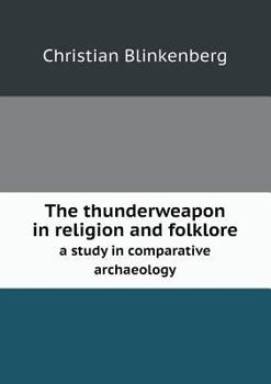 Paperback The Thunderweapon in Religion and Folklore a Study in Comparative Archaeology Book