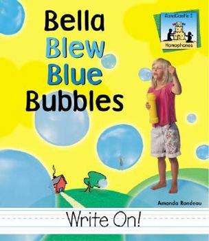 Bella Blew Blue Bubbles (Homophones Level II) - Book  of the Homophones