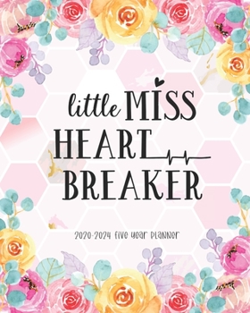 Little Miss Heart Breaker 2020-2024 Five Year Planner: 5 Year Planner 60 Months Calendar Yearly Monthly Daily Agenda Schedule Organizer Appointment ... for Birthday Valentines Gift Cute Pink Floral