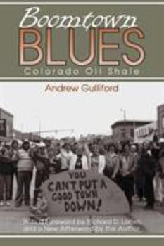 Boomtown Blues: Colorado Oil Shale - Book  of the Mining the American West