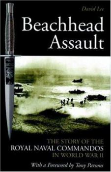 Beachhead Assault: The Story of the Royal Navy Commandos of World War II