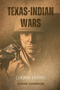 Paperback Texas-Indian Wars (1820s-1870s) Book