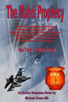 Paperback The Mahdi Prophecy: Even George Orwell Could Not Have Imagined Book