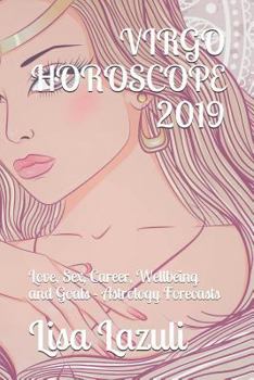 VIRGO HOROSCOPE 2019: Love, Sex, Career, Wellbeing and Goals - Astrology Forecasts