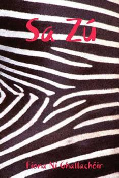 Sa Z�: Ainmhithe sa Z�. Baile �tha Cliath
