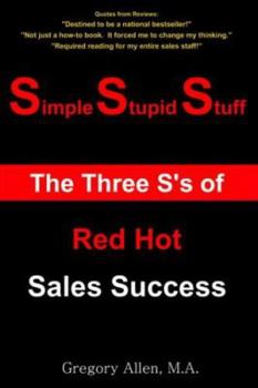 Paperback Simple Stupid Stuff: The 3 S's of Red Hot Sales Success Book