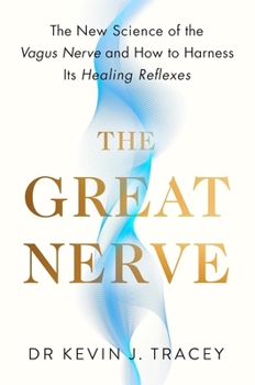 Paperback The Great Nerve: The New Science of the Vagus Nerve and How to Harness Its Healing Reflexes Book