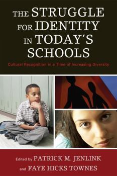 Paperback The Struggle for Identity in Today's Schools: Cultural Recognition in a Time of Increasing Diversity Book