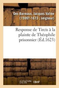 Paperback Response de Tircis À La Plainte de Théophile Prisonnier [French] Book