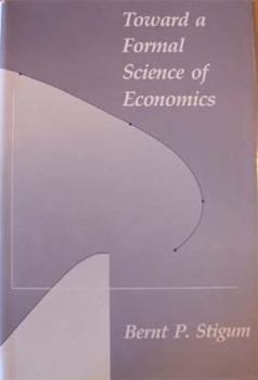 Hardcover Toward a Formal Science of Economics Book