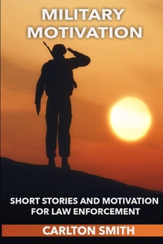 Paperback Military Motivation: Short Stories and Motivation for Law Enforcement Book