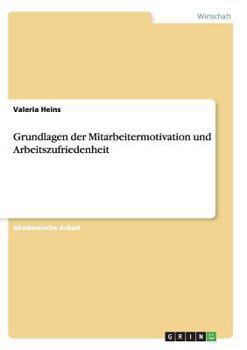 Paperback Grundlagen der Mitarbeitermotivation und Arbeitszufriedenheit [German] Book