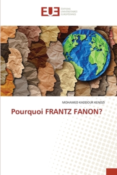 Pourquoi FRANTZ FANON?
