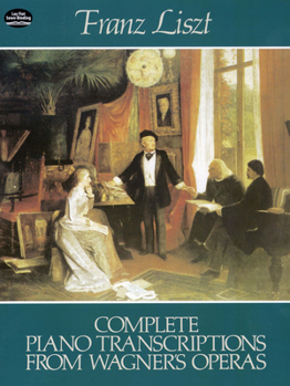 Paperback Complete Piano Transcriptions from Wagner's Operas Book