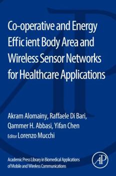 Paperback Co-Operative and Energy Efficient Body Area and Wireless Sensor Networks for Healthcare Applications Book