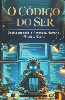 Paperback O Código do Ser: Desbloqueando o Potencial Humano [Portuguese] Book