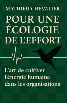 Paperback Pour une écologie de l'effort: L'art de cultiver l'énergie humaine dans les organisations [French] Book