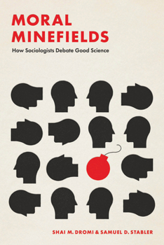 Paperback Moral Minefields: How Sociologists Debate Good Science Book