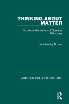 Hardcover Thinking about Matter: Studies in the History of Chemical Philosophy Book