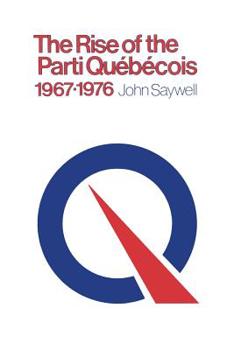 Paperback The Rise of the Parti Québécois, 1967-1976 Book