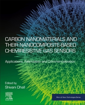 Paperback Carbon Nanomaterials and Their Nanocomposite-Based Chemiresistive Gas Sensors: Applications, Fabrication and Commercialization Book