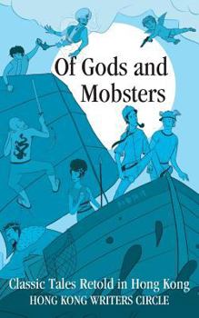 Paperback Of Gods and Mobsters: Classic Tales Retold in Hong Kong Book